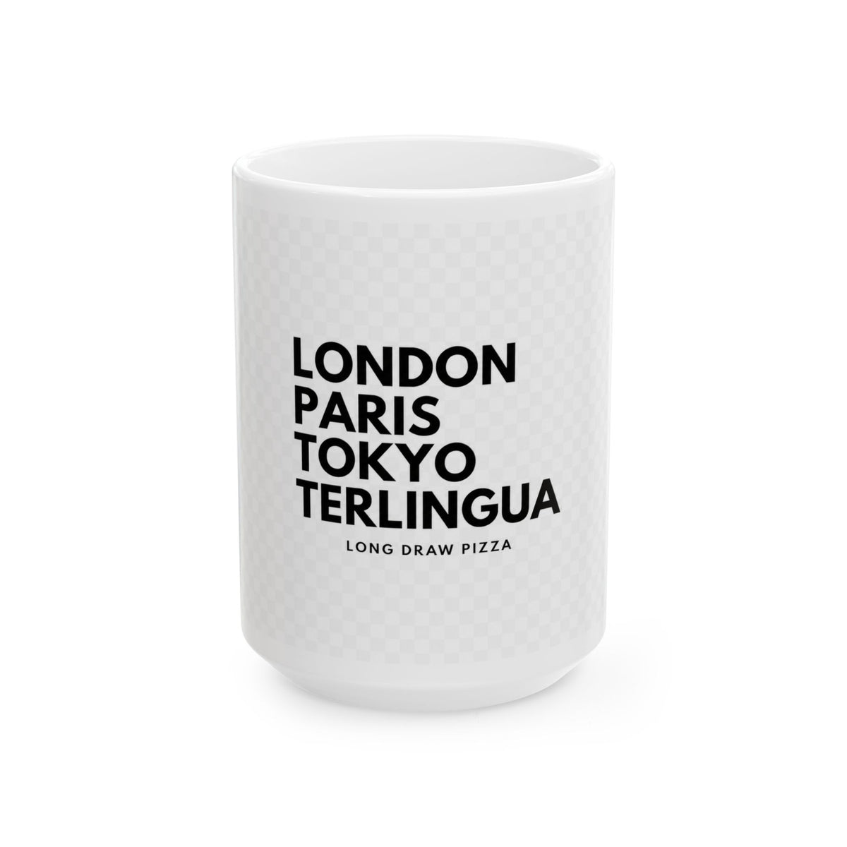London Paris Tokyo Terlingua Coffee Mug (11oz/15oz)