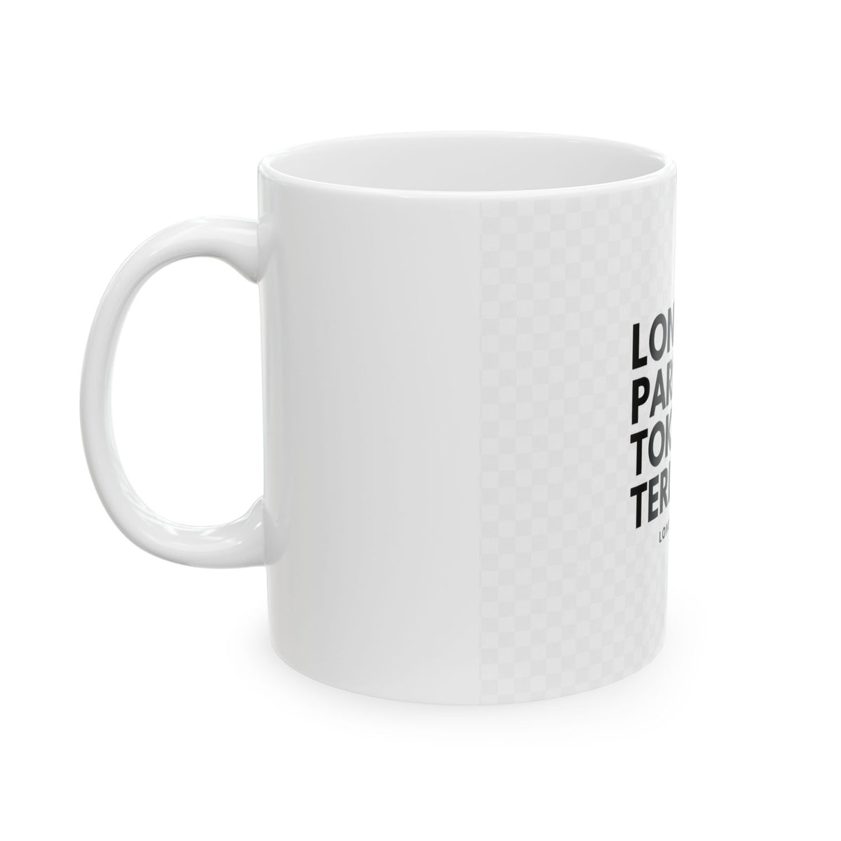 London Paris Tokyo Terlingua Coffee Mug (11oz/15oz)