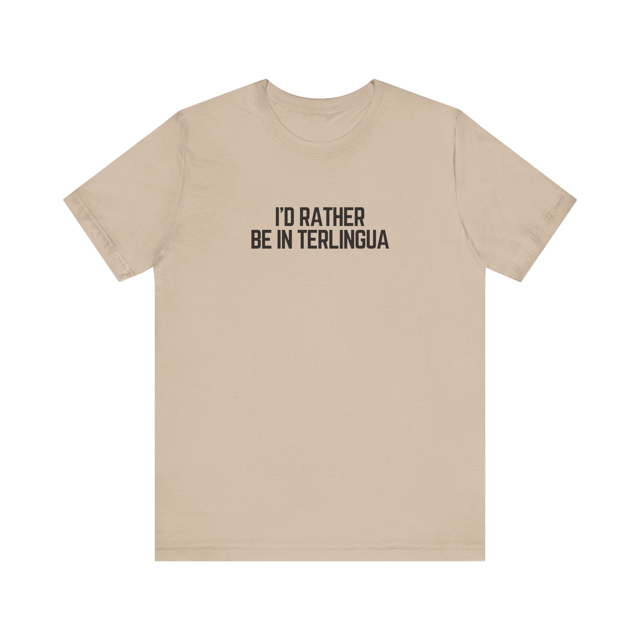 I'd Rather be in Terlingua T-Shirt, Unisex